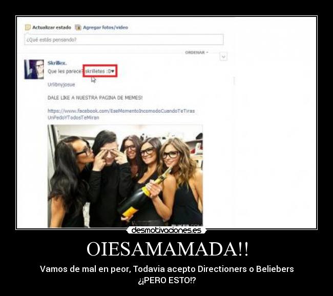 OIESAMAMADA!! - Vamos de mal en peor, Todavia acepto Directioners o Beliebers
¿¡PERO ESTO!?