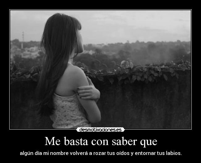 Me basta con saber que - 
