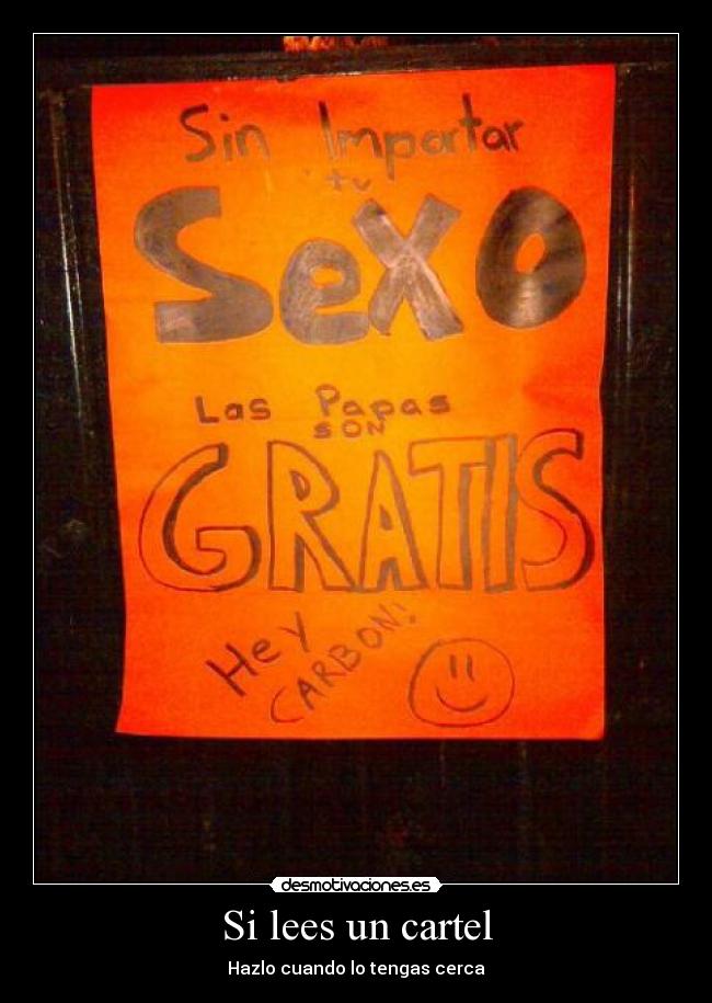 Si lees un cartel - Hazlo cuando lo tengas cerca