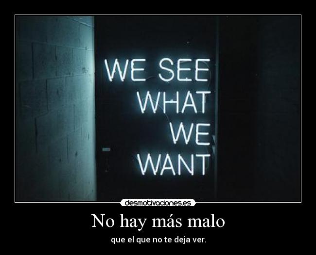 No hay más malo -