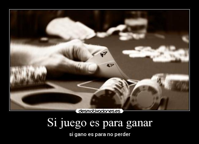 Si juego es para ganar - 
