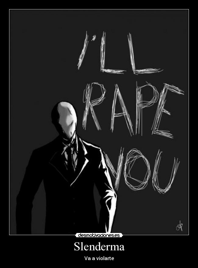 Slenderma - Va a violarte