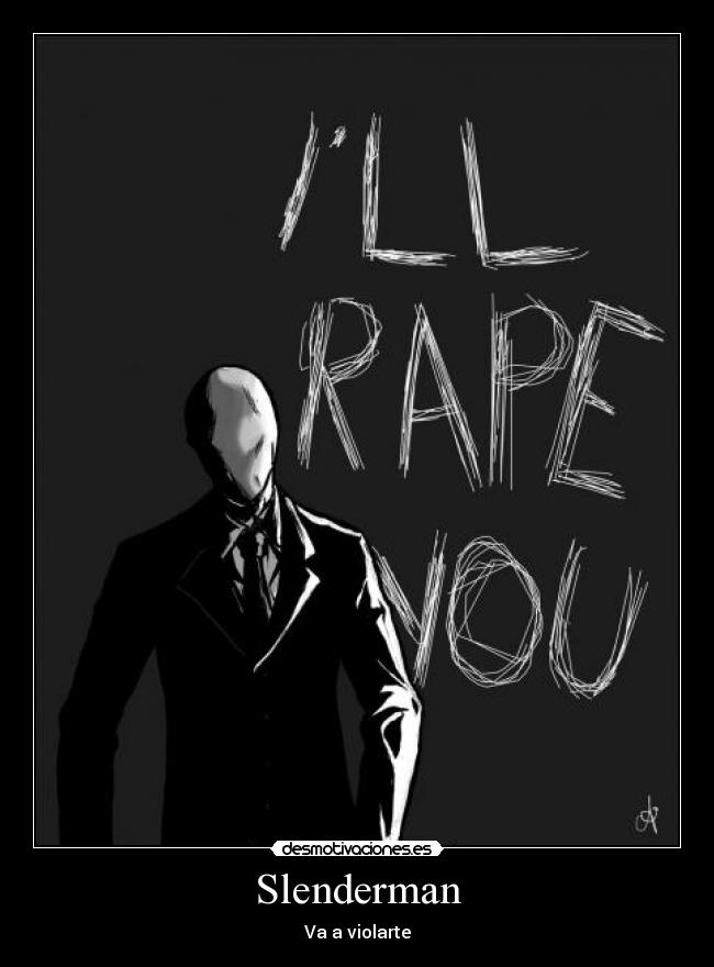Slenderman - Va a violarte
