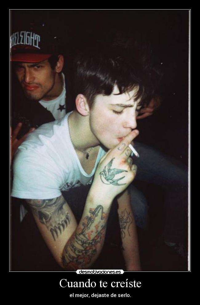 Cuando te creíste - el mejor, dejaste de serlo.