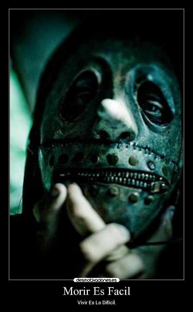 Morir Es Facil - Vivir Es Lo Difícil.