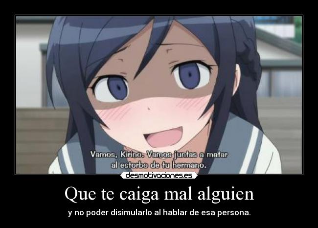 Que te caiga mal alguien -