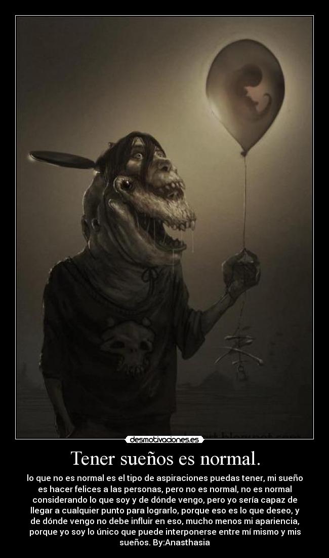 Tener sueños es normal. -