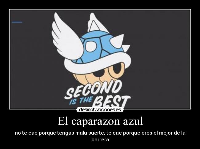 El caparazon azul - no te cae porque tengas mala suerte, te cae porque eres el mejor de la carrera