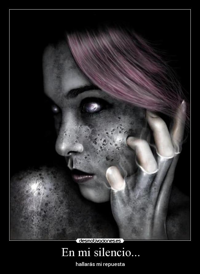 En mi silencio... - hallarás mi repuesta