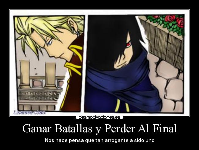 Ganar Batallas y Perder Al Final - Nos hace pensa que tan arrogante a sido uno
