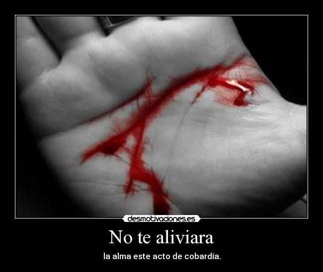 No te aliviara -
