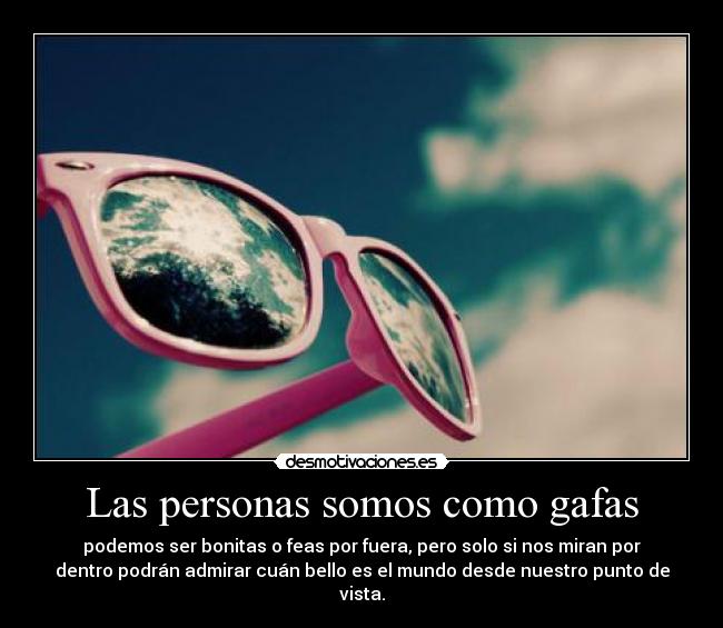 Las personas somos como gafas -