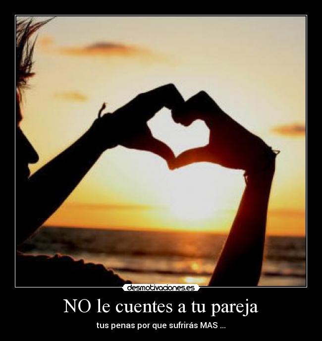 NO le cuentes a tu pareja -