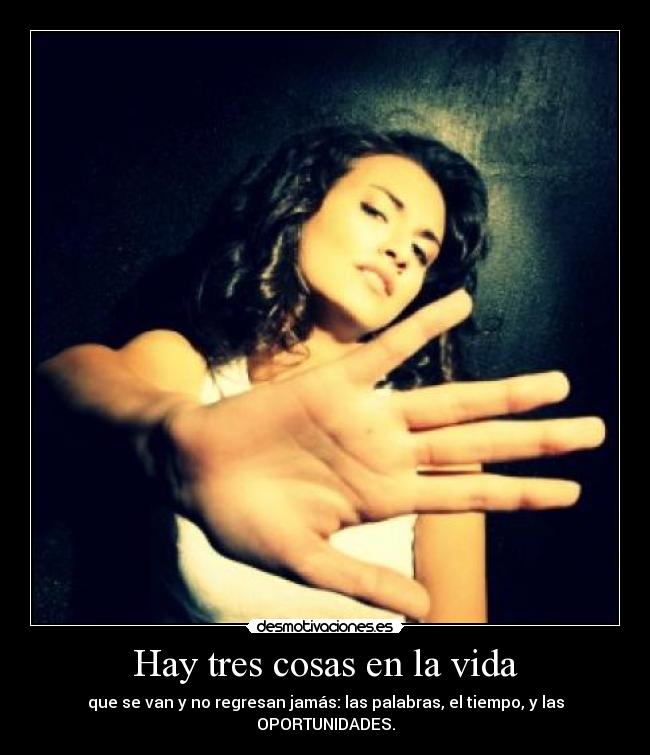 Hay tres cosas en la vida -