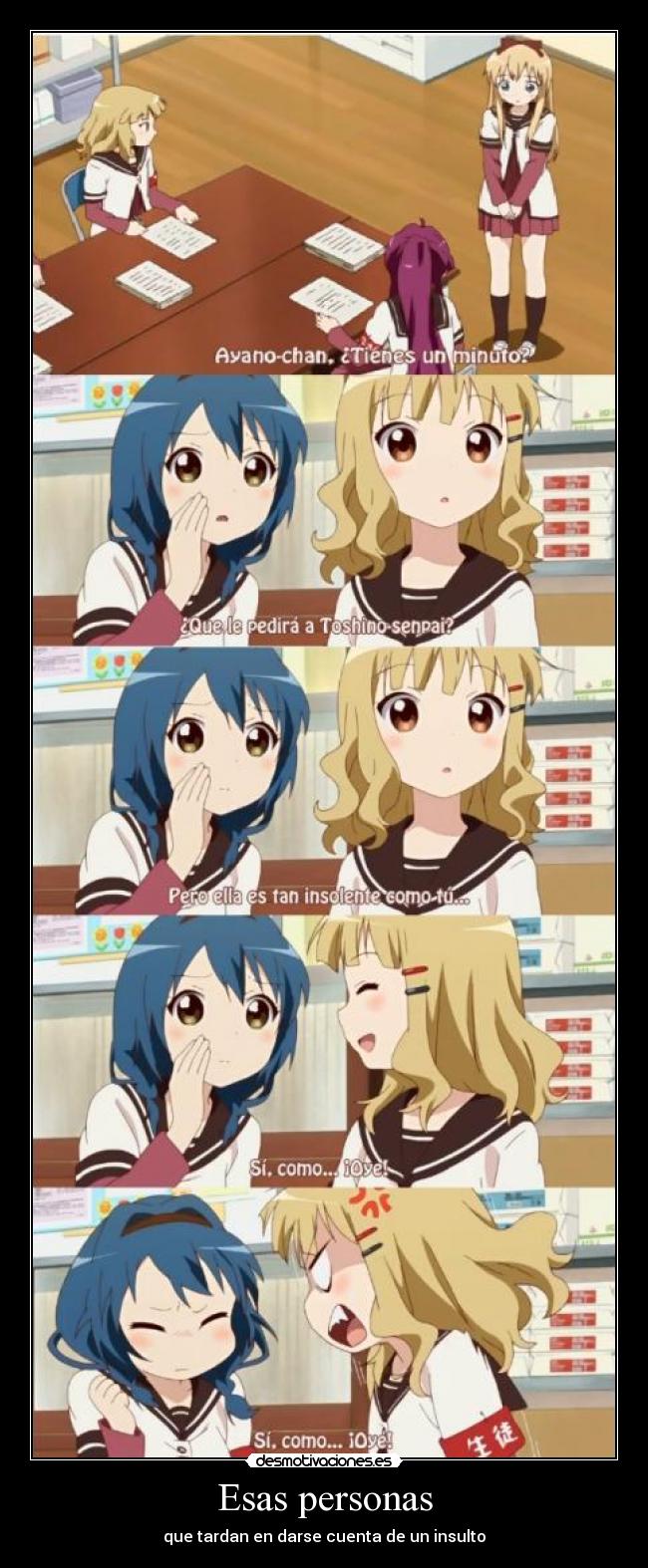 Esas personas - que tardan en darse cuenta de un insulto