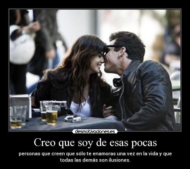 Creo que soy de esas pocas -