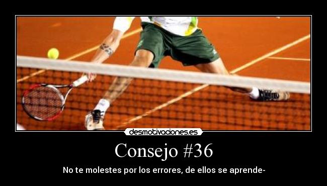 Consejo #36 - No te molestes por los errores, de ellos se aprende-