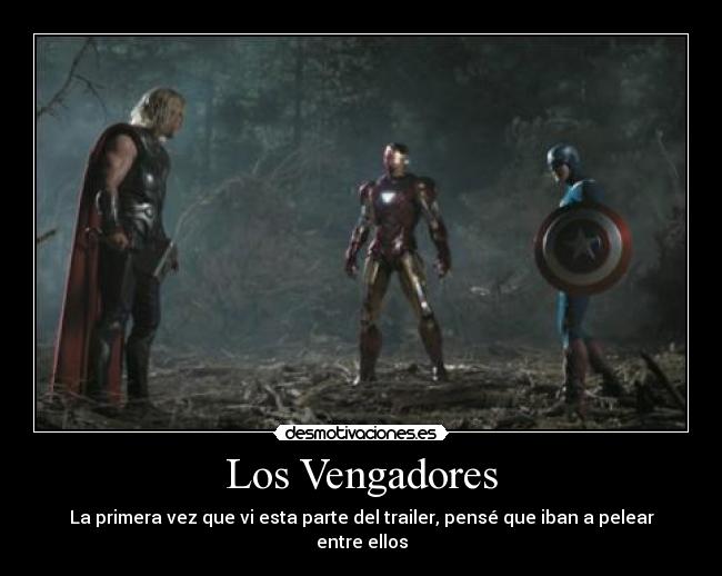 Los Vengadores - La primera vez que vi esta parte del trailer, pensé que iban a pelear entre ellos