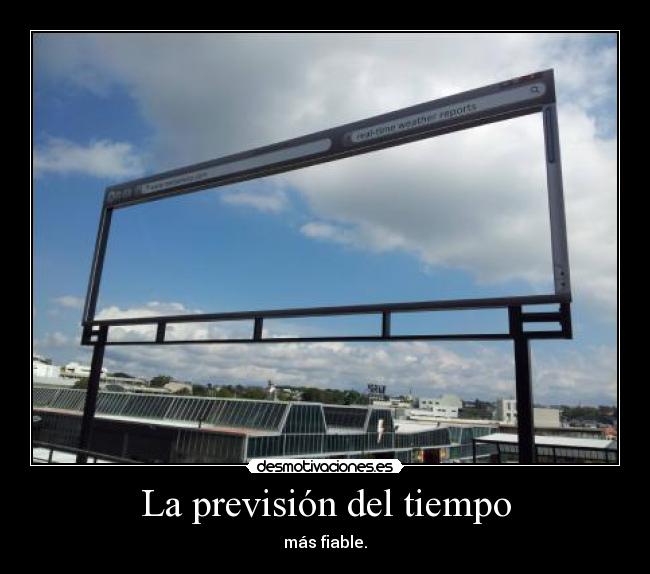 La previsión del tiempo - más fiable.
