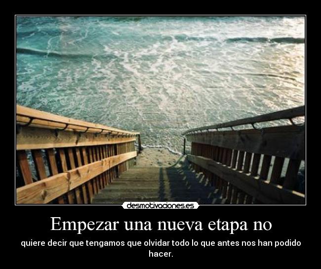 Empezar una nueva etapa no -