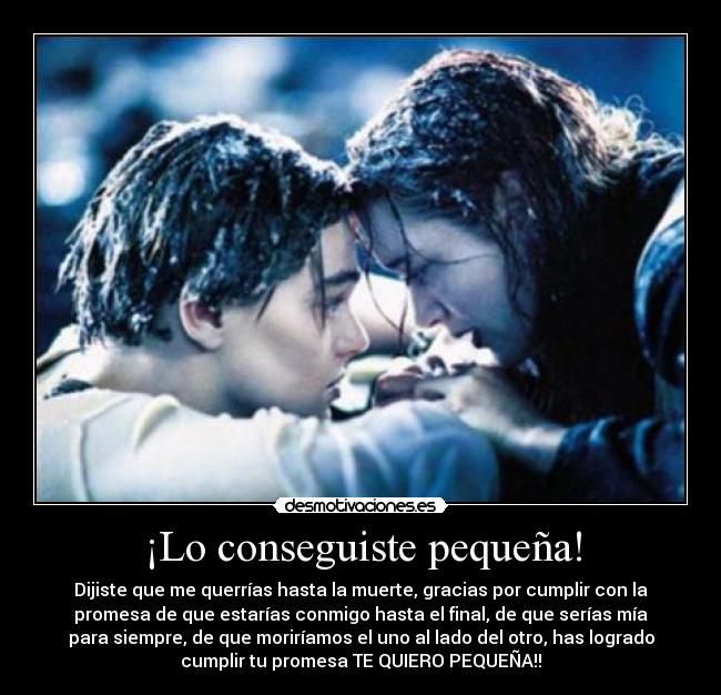 ¡Lo conseguiste pequeña! - Dijiste que me querrías hasta la muerte, gracias por cumplir con la
promesa de que estarías conmigo hasta el final, de que serías mía
para siempre, de que moriríamos el uno al lado del otro, has logrado
cumplir tu promesa TE QUIERO PEQUEÑA!!