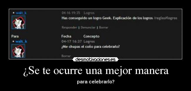 ¿Se te ocurre una mejor manera - para celebrarlo?