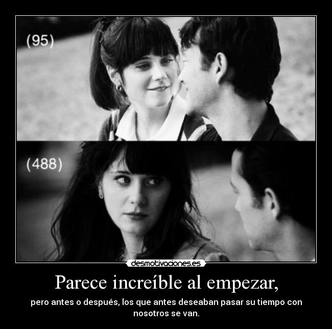 Parece increíble al empezar, -