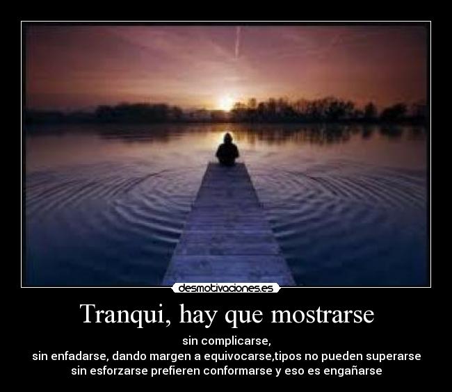 Tranqui, hay que mostrarse -