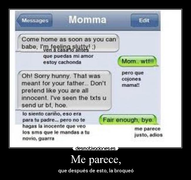 Me parece, - que después de esto, la broqueó