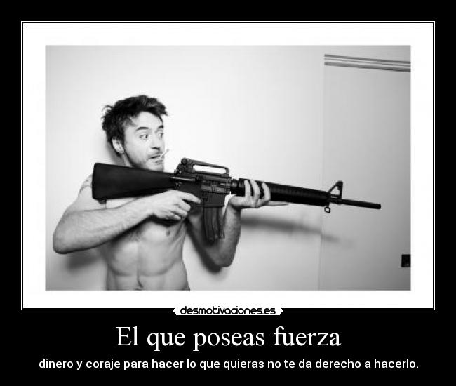 carteles que poseas fuerza desmotivaciones