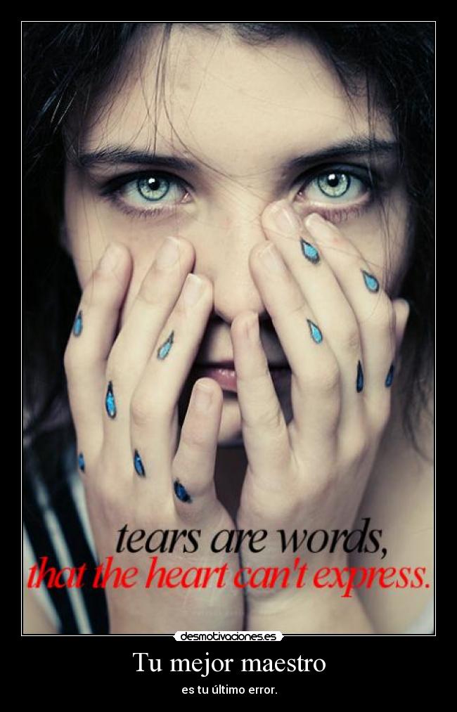 Tu mejor maestro - es tu último error.
