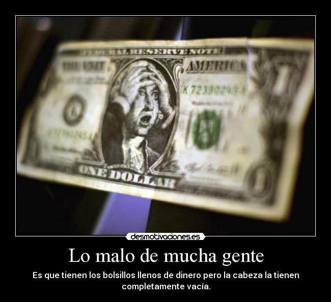 Lo malo de mucha gente -