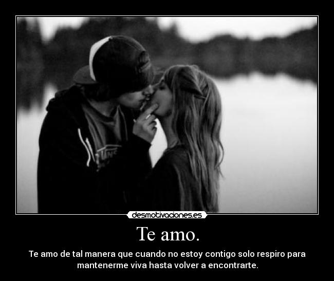 Te amo. -