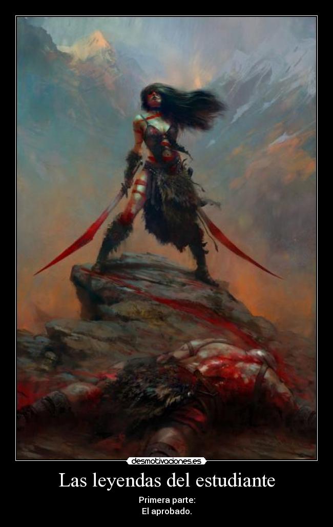 Las leyendas del estudiante - Primera parte:
El aprobado.