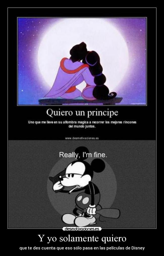 Y yo solamente quiero -