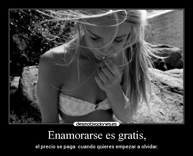Enamorarse es gratis, - 
