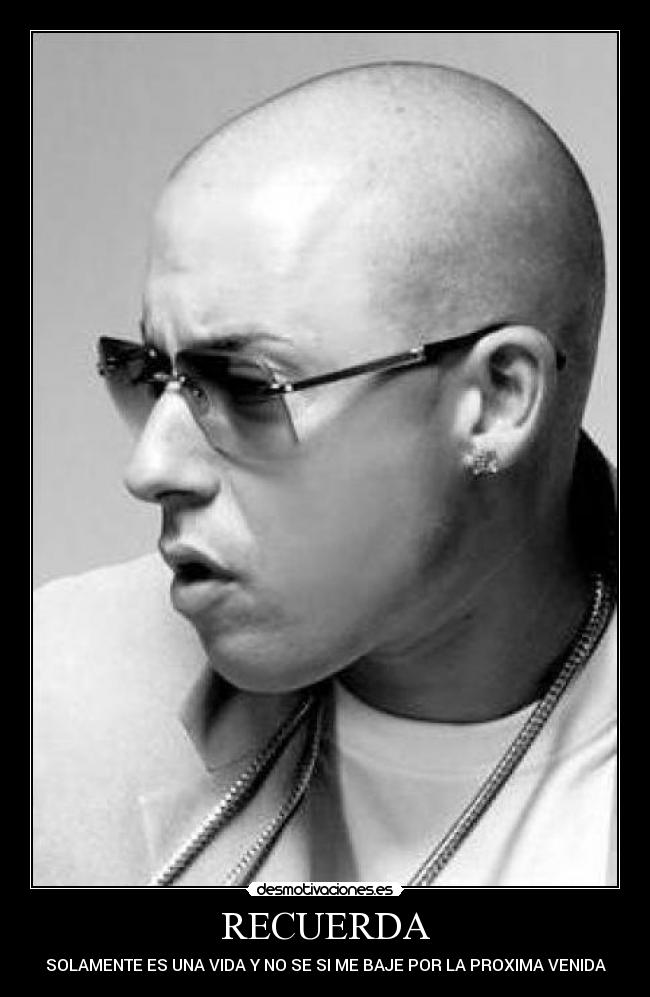 RECUERDA - SOLAMENTE ES UNA VIDA Y NO SE SI ME BAJE POR LA PROXIMA VENIDA