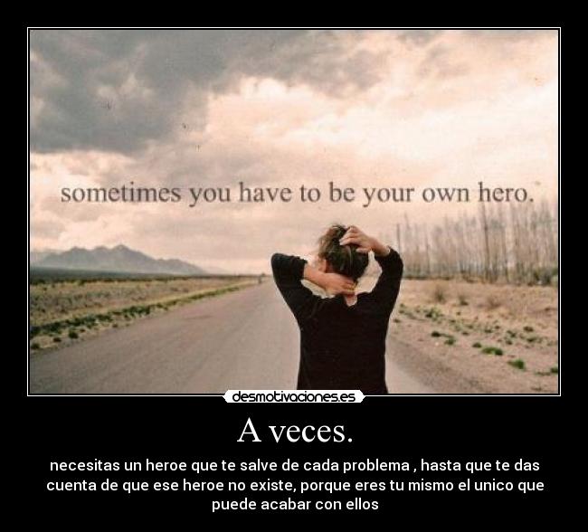 carteles your own hero desmotivaciones