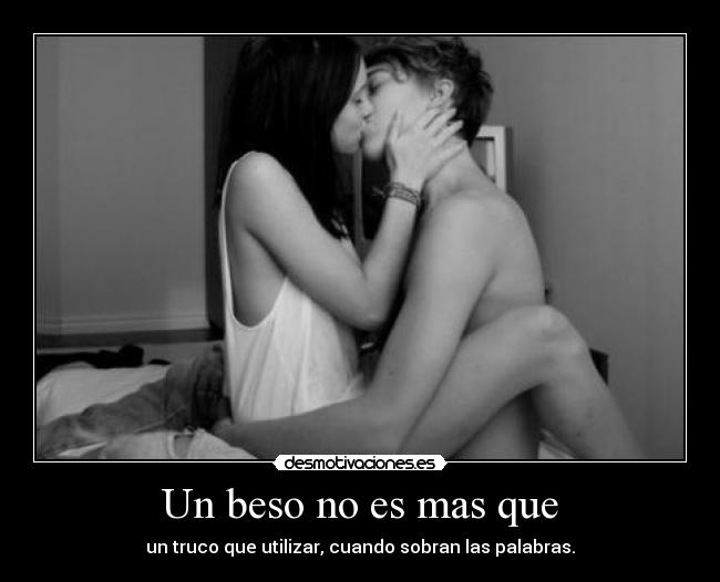 Un beso no es mas que -