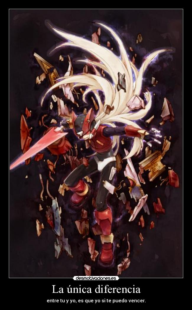 La única diferencia - entre tu y yo, es que yo si te puedo vencer.