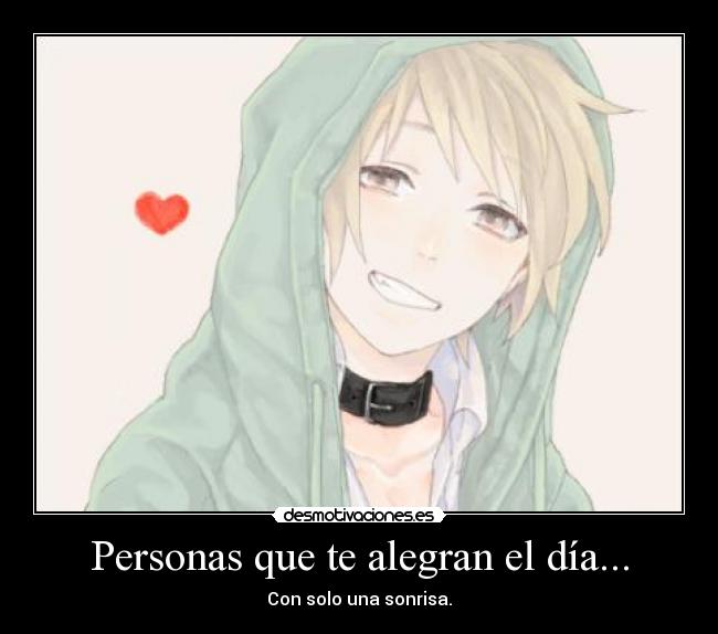 Personas que te alegran el día... - Con solo una sonrisa.