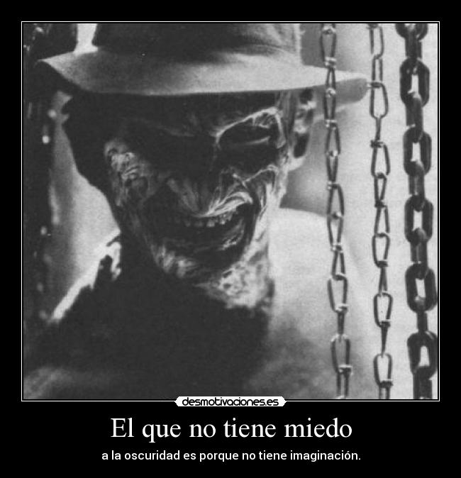 El que no tiene miedo -