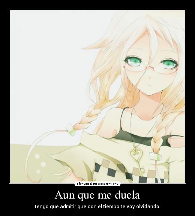 Aun que me duela -
