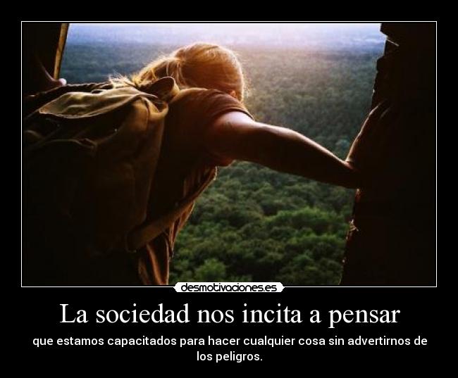La sociedad nos incita a pensar - 
