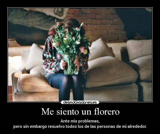 Me siento un florero -
