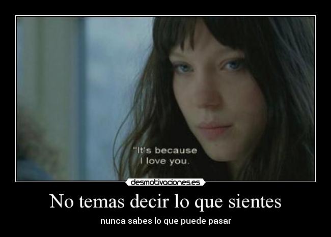 No temas decir lo que sientes -