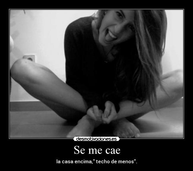 Se me cae -