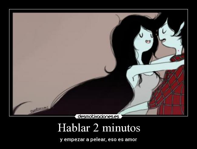 Hablar 2 minutos - y empezar a pelear, eso es amor