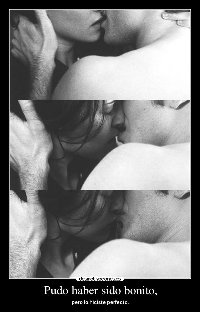 Pudo haber sido bonito, - 