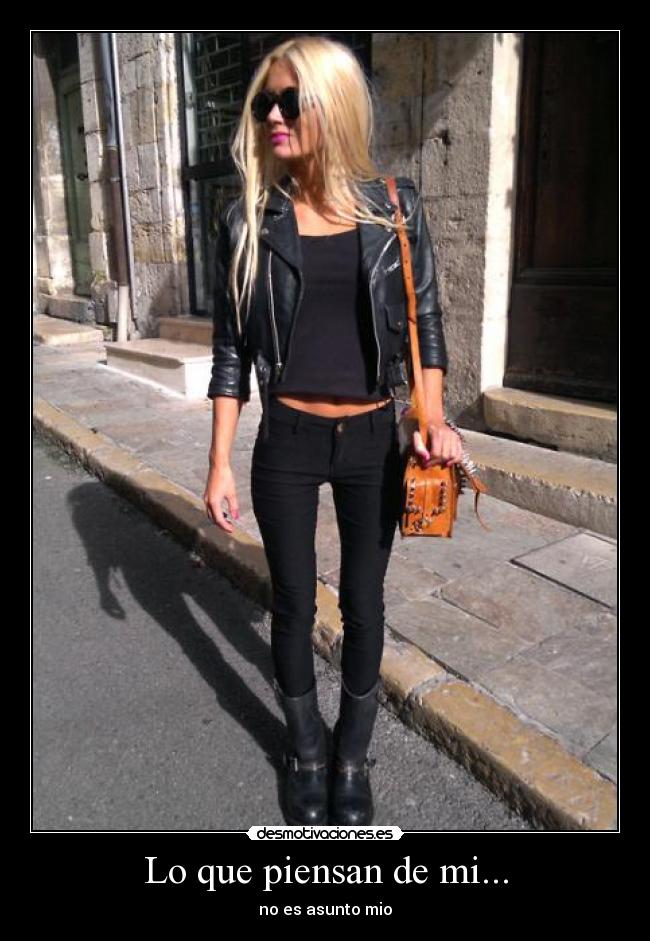 Lo que piensan de mi... - no es asunto mio